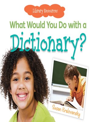 cover image of What Would You Do with a Dictionary?